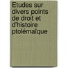 Études sur divers points de droit et d'histoire ptolémaïque door Revillout Eugène