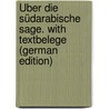 Über Die Südarabische Sage. With Textbelege (German Edition) door Kremer Alfred