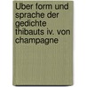 Über Form Und Sprache Der Gedichte Thibauts Iv. Von Champagne door Davids