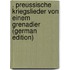 . Preussische Kriegslieder Von Einem Grenadier (German Edition)