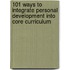 101 Ways to Integrate Personal Development into Core Curriculum