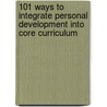 101 Ways to Integrate Personal Development into Core Curriculum door Mary Ann Conroy