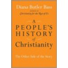 A People's History Of Christianity: The Other Side Of The Story door Diana Butler Bass