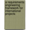 A Requirements Engineering Framework for International Projects door Michael Christian Oberle