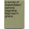 A Survey Of Stakeholders' Opinons Regarding Flegt/Vpa In Ghana. door Gloria Oforiwaa