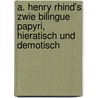 A. Henry Rhind's Zwie Bilingue Papyri, Hieratisch Und Demotisch door Alexander Henry Rhind