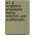 A.F. G. Langbein's prosaische Werke: Märchen und Erzählungen.