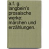 A.F. G. Langbein's prosaische Werke: Märchen und Erzählungen. door August Friedrich Ernst Langbein