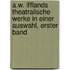 A.w. Ifflands Theatralische Werke In Einer Auswahl, Erster Band