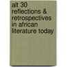 Alt 30 Reflections & Retrospectives In African Literature Today by Chimalum Nwankwo