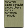 Abnormal Eating Behavior Among Obese and Its Correction Methods by Yuliya Vlasova