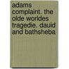 Adams Complaint. the Olde Worldes Tragedie. Dauid and Bathsheba door Francis Sabie