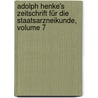 Adolph Henke's Zeitschrift Für Die Staatsarzneikunde, Volume 7 door Onbekend