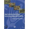 Agricultura Mundial: Hacia Los Anos 2015/2030: Informe Resumido by Food and Agriculture Organization of the
