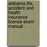 Alabama Life, Accident And Health Insurance License Exam Manual door Kaplan Financial