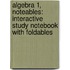 Algebra 1, Noteables: Interactive Study Notebook with Foldables