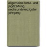 Allgemeine Forst- und Jagdzeitung. Sechsundvierzigster Jahrgang door Onbekend
