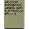 Allgemeine Musikalische Zeitung, fuenf und vierzigster Jahrgang door Onbekend