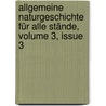 Allgemeine Naturgeschichte Für Alle Stände, Volume 3, Issue 3 door Lorenz Oken