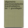 Allgemeine psychoanalytische Krankheitslehre, Bd. 1. Grundlagen door Rainer Krause