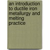 An Introduction to Ductile Iron Metallurgy and Melting Practice door Saravanan V.S.
