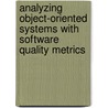 Analyzing Object-Oriented Systems with Software Quality Metrics by Thida Oo