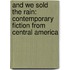 And We Sold the Rain: Contemporary Fiction from Central America