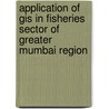 Application Of Gis In Fisheries Sector Of Greater Mumbai Region door Swapnil S. Ghatge