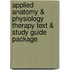 Applied Anatomy & Physiology Therapy Text & Study Guide Package