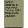 Applied Anatomy & Physiology Therapy Text & Study Guide Package by Pat Archer