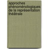 Approches phénoménologiques de la représentation théâtrale by Veronika Darida