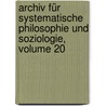 Archiv Für Systematische Philosophie Und Soziologie, Volume 20 door Paul Natorp