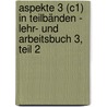 Aspekte 3 (C1) in Teilbänden - Lehr- und Arbeitsbuch 3, Teil 2 door Ute Koithan