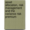 Asset Allocation, Risk Management and the Variance Risk Premium door Giacomo Allori