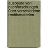 Ausbeute von Nachforschungen über verschiedene Rechtsmaterien. door Franz C. Gesterding