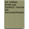 Bd. Kritiken. Briefe Aus Frankfurt. Menzel Der Franzosenfresser by Ludwig Börne