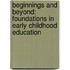 Beginnings and Beyond: Foundations in Early Childhood Education