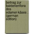 Beitrag Zur Bakterienflora Des Edamer-Käses . (German Edition)