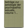 Beiträge Zur Aetiologie Der Psychopathia Sexualis, Volume 1... door Iwan Bloch
