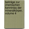 Beiträge Zur Chemischen Kenntniss Der Mineralkörper, Volume 4 door Martin Heinrich Klaproth