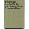 Beiträge Zur Geschichte Der Raschi-Commentare (German Edition) by Berliner Abraham