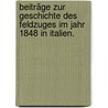 Beiträge zur Geschichte des Feldzuges im Jahr 1848 in Italien. door Georg Thurn-Valsassina