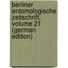 Berliner Entomologische Zeitschrift, Volume 21 (German Edition) by Entomologischer Verein Berliner