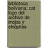 Biblioteca Boliviana; Cat Logo Del Archivo De Mojos Y Chiquitos