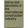 Bid/No-bid decisions in the international construction industry door Clarisse Moreira