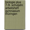 Biologie plus 7./8. Schuljahr. Arbeitsheft Gymnasium Thüringen door Iris Angermann