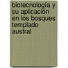 Biotecnología y su aplicación en los bosques Templado Austral door José Cob Uicab