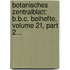 Botanisches Zentralblatt: B.b.c. Beihefte, Volume 21, Part 2...