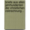 Briefe Aus Allen Jahrhunderten Der Christlichen Zeitrechnung... door Sailer