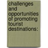 Challenges And Opportunities Of Promoting Tourist Destinations: door Sileshi Girma
